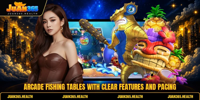 Arcade Fishing tables with clear features and pacing