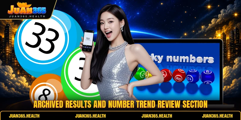 Archived results and number trend review section