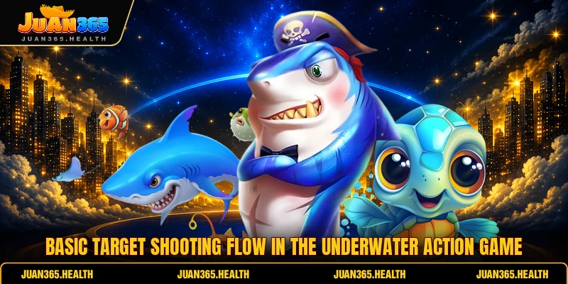 Basic target shooting flow in the underwater action game