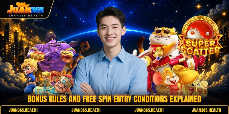 Bonus rules and free spin entry conditions explained