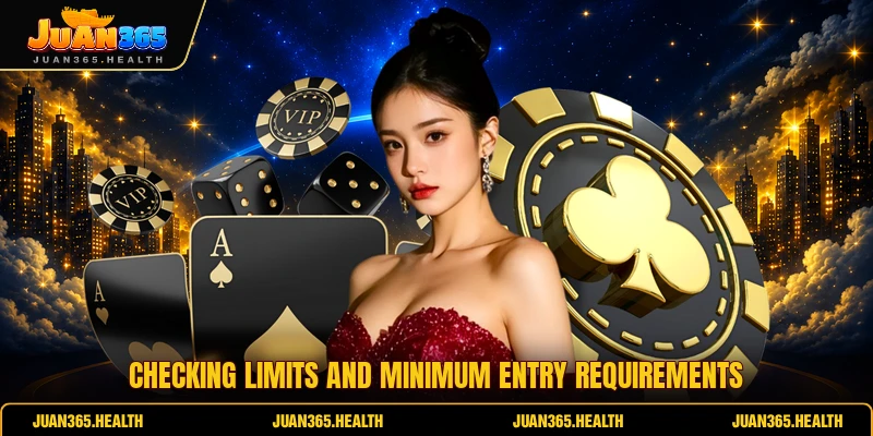 Checking limits and minimum entry requirements
