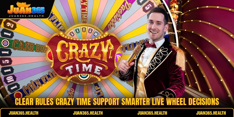 Clear rules Crazy Time support smarter live wheel decisions