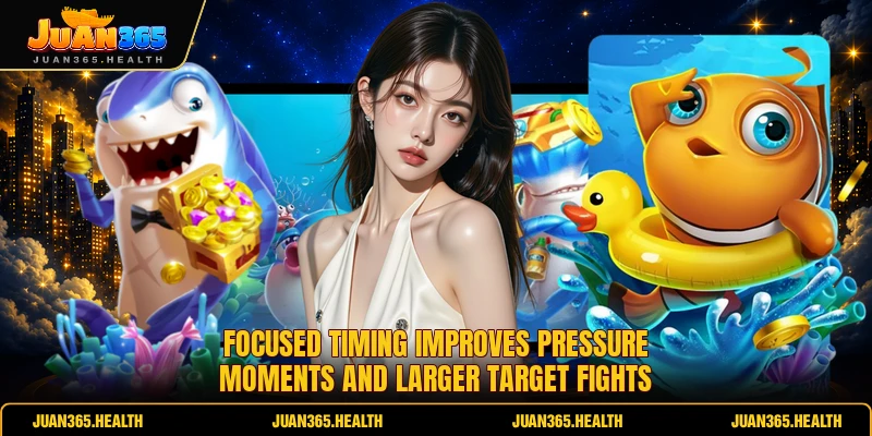 Focused timing improves pressure moments and larger target fights