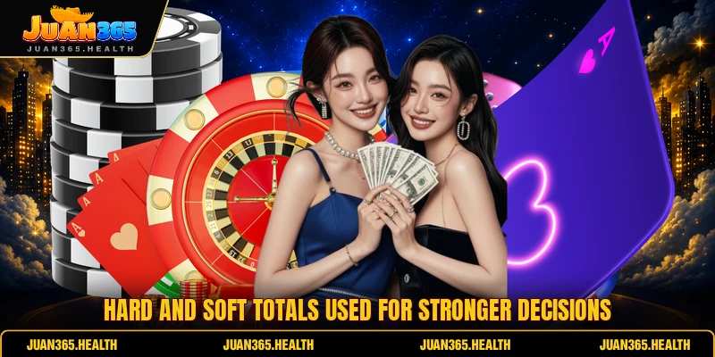 Hard and soft totals used for stronger decisions