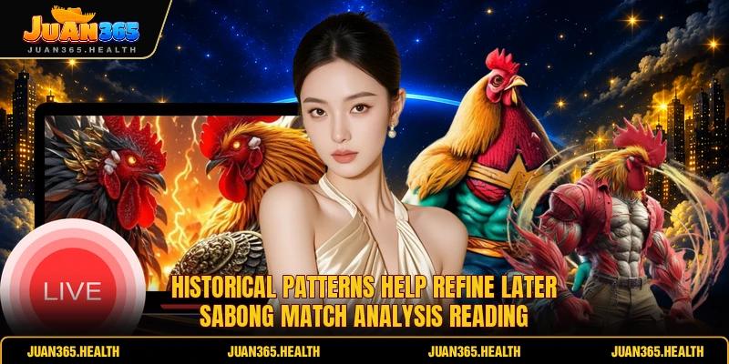 Historical patterns help refine later sabong match analysis reading