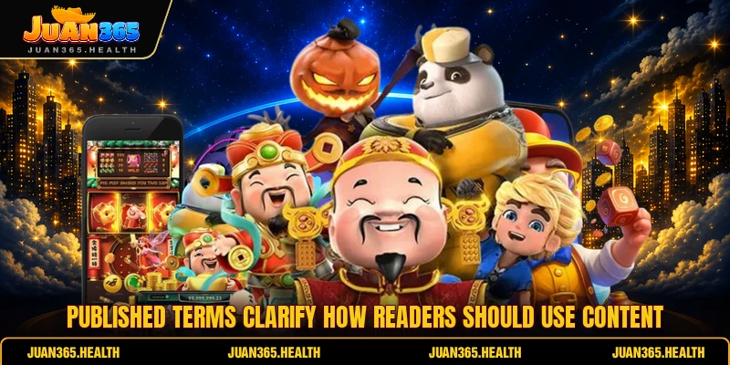 Published terms clarify how readers should use content