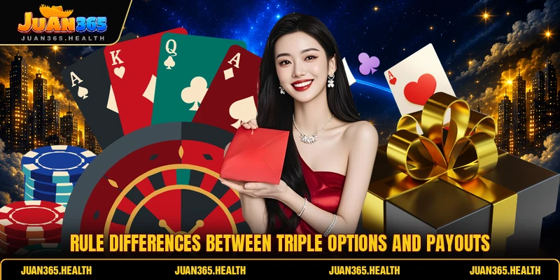 Rule differences between triple options and payouts