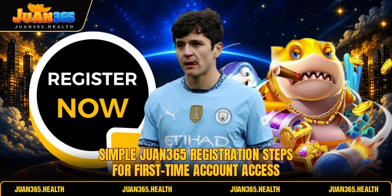 Simple Juan365 registration steps for first-time account access