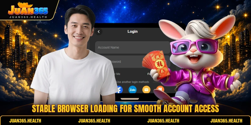 Stable browser loading for smooth account access