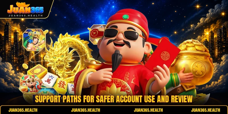 Support paths for safer account use and review