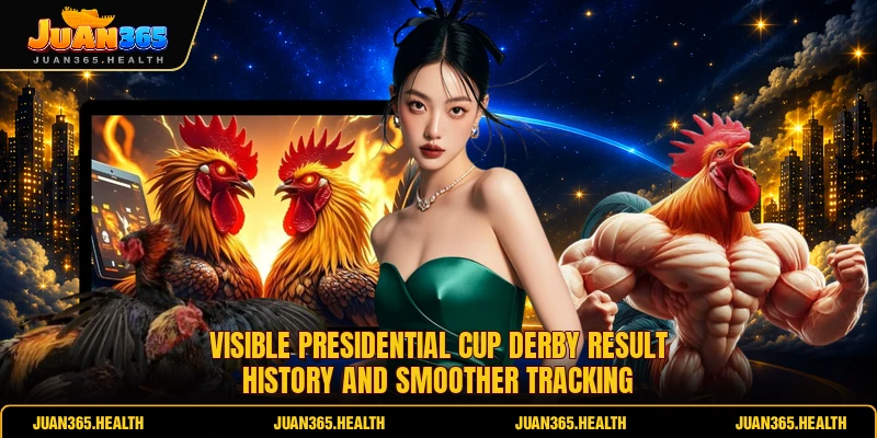 Visible Presidential Cup Derby result history and smoother tracking